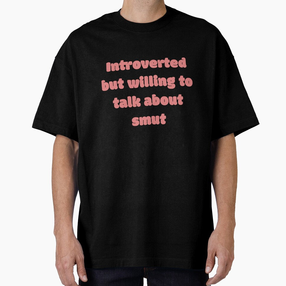 Introverted But Will Talk Smut by JettieDesignCo