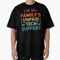 I'm My Family's Unpaid Tech Support Sarcastic Programmer Joke by averyfisher