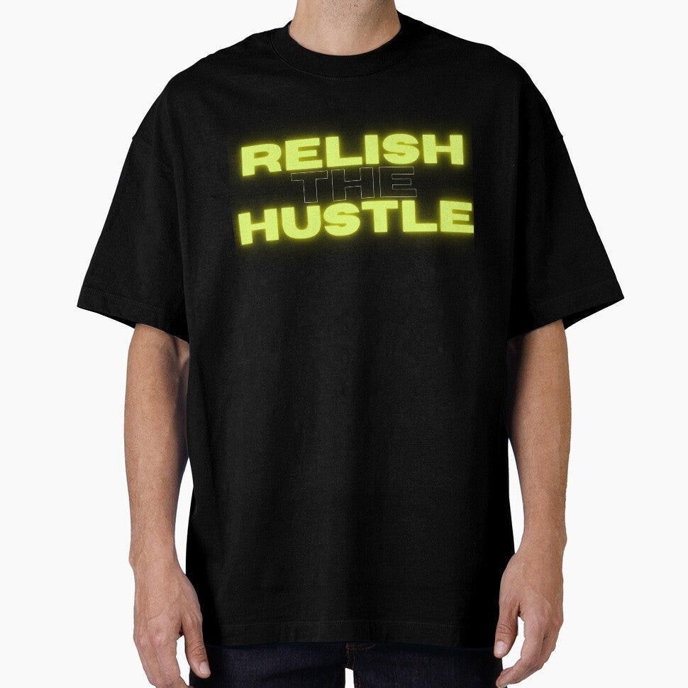 Relish the Hustle by Invstr-Swag