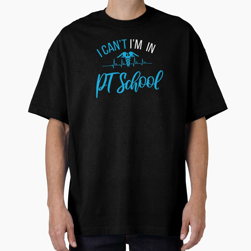 Can't I'M In Pt School , Physical therapySchool , PTPhysical therapy student Gift by majidkacm