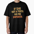 If She’s Not a Torta No Me Importa – Funny Food Quote Design by dsingstyle
