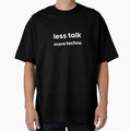 LESS TALK, MORE TECHNO t-shirt by AERTEvisuals