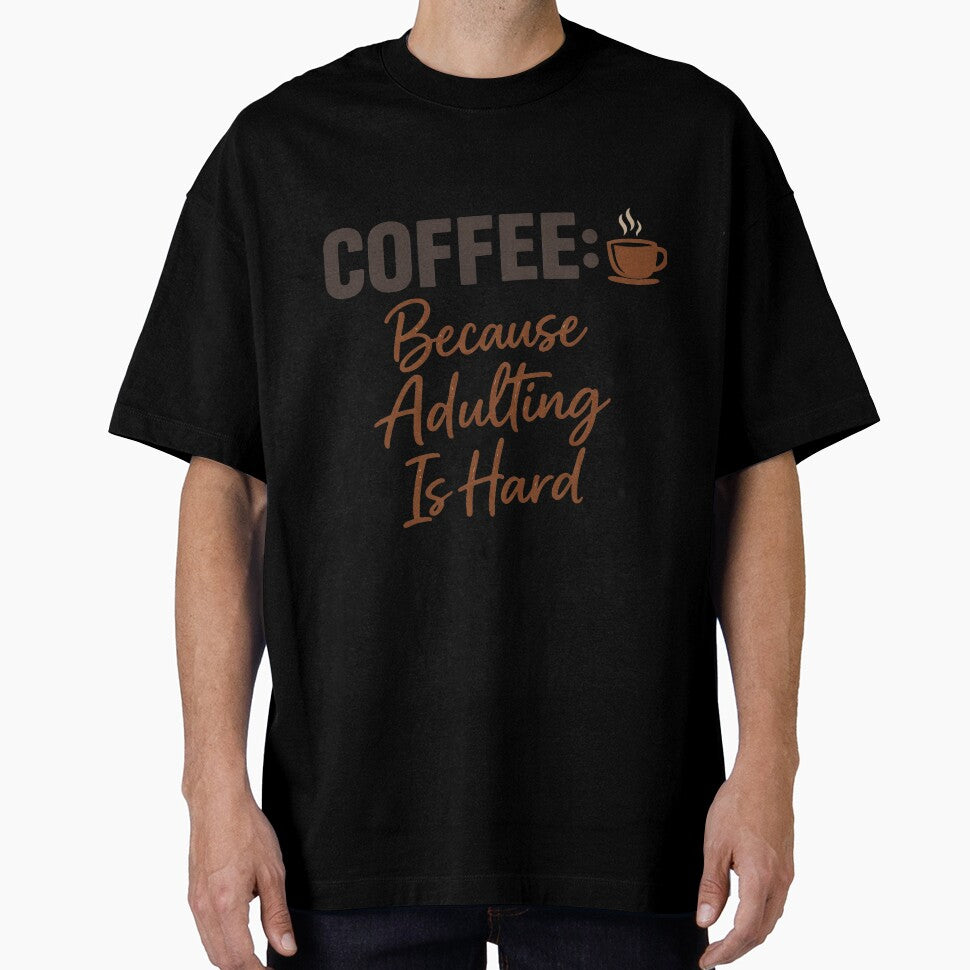 Coffee Because Adulting Is Hard – Funny Coffee Lover Humor Design by rushaib