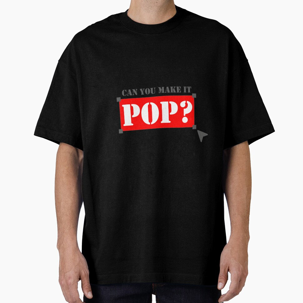 Can You Make It Pop? – Funny Designer & Creative Client Quote Design by BayoStore