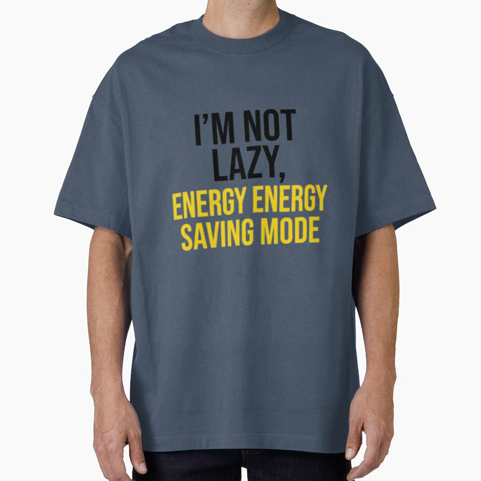 I'm Not Lazy Energy Saving Mode Funny Remote Work by MZAgency