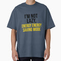 I'm Not Lazy Energy Saving Mode Funny Remote Work by MZAgency