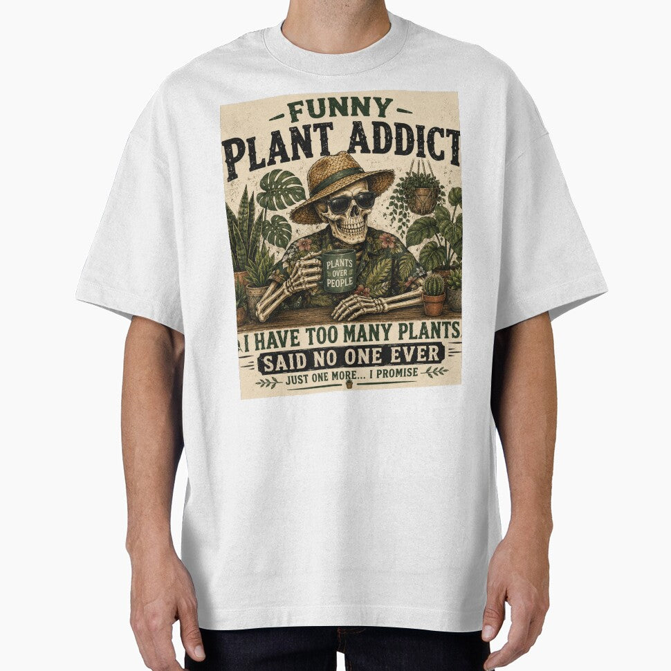 Funny Plant Addict I Have Too Many Plants Said No One Ever by New Releases Hub