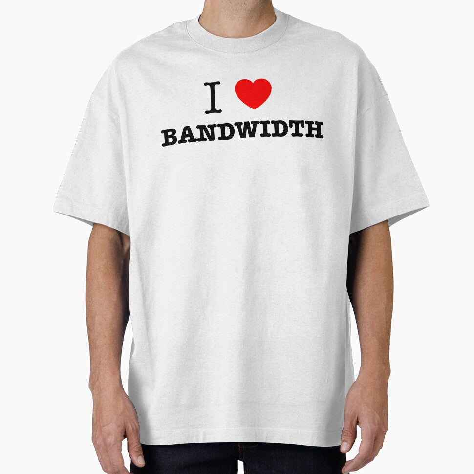 I Love Bandwidth Netops  Network Engineer by \\ PacketSwag  //
