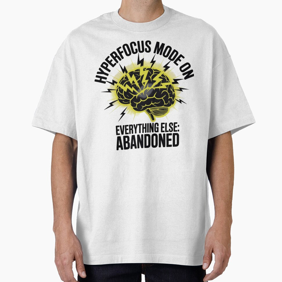 Hyperfocus Mode On Everything Else Abandoned Funny ADHD Neurodivergent Gift by ChaosThreadsCo