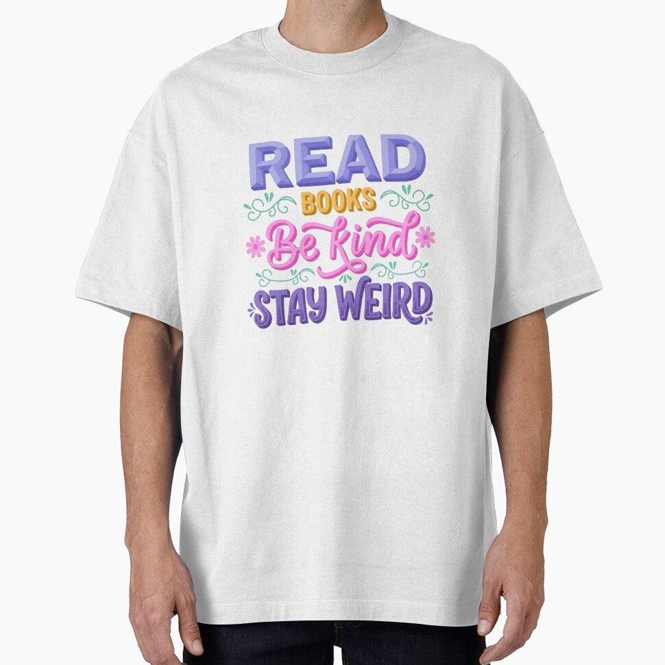 Read Books Be Kind Stay Weird Book Lover Reader Kindness Unique Individuality Quote by RetroMini2026