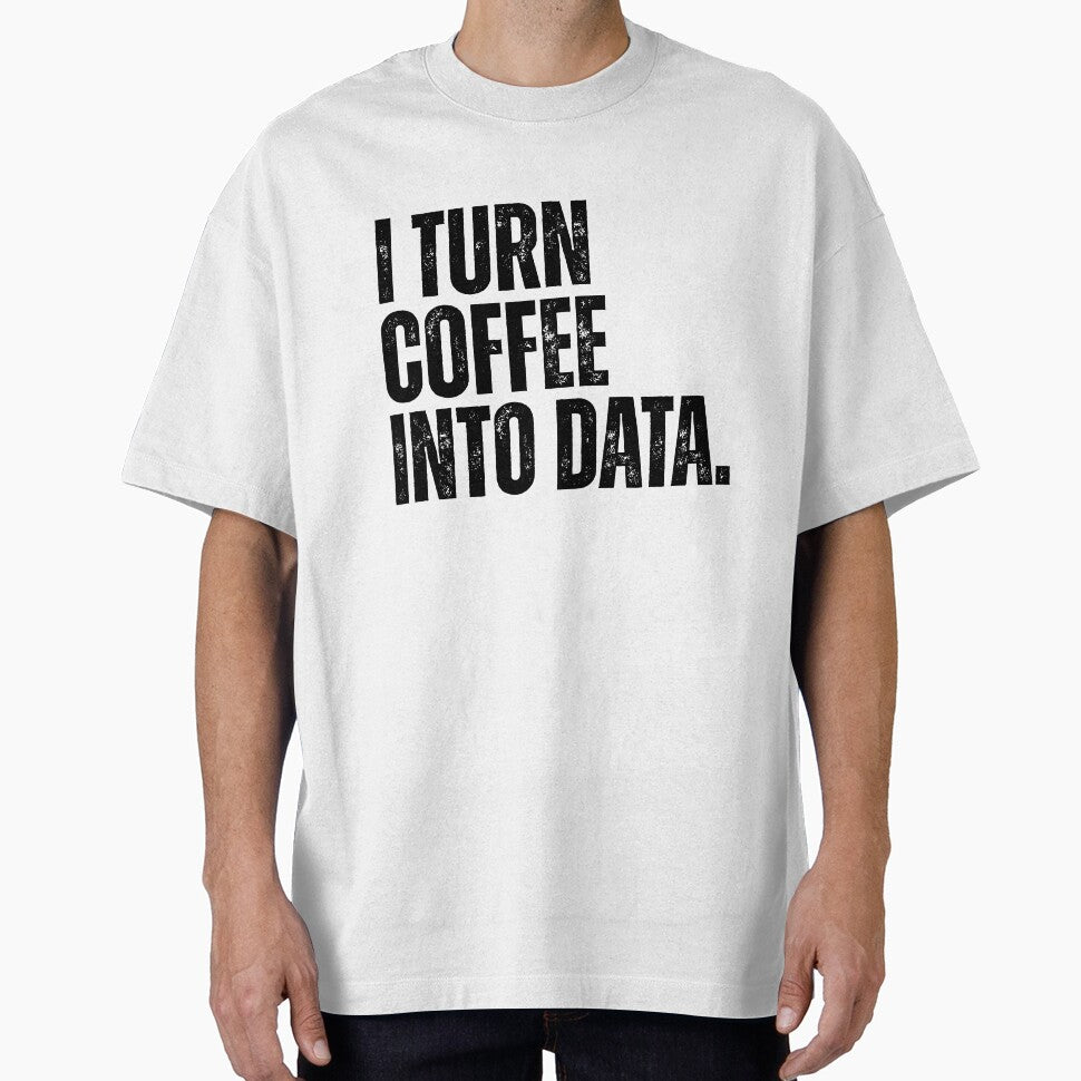 I Turn Coffee Into Data - Funny Data Analyst by kamrankhan