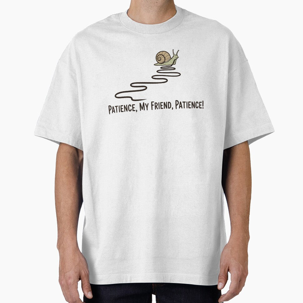 Patience, My Friend, Patience - Funny Positive Snail by Imaginationbeyond