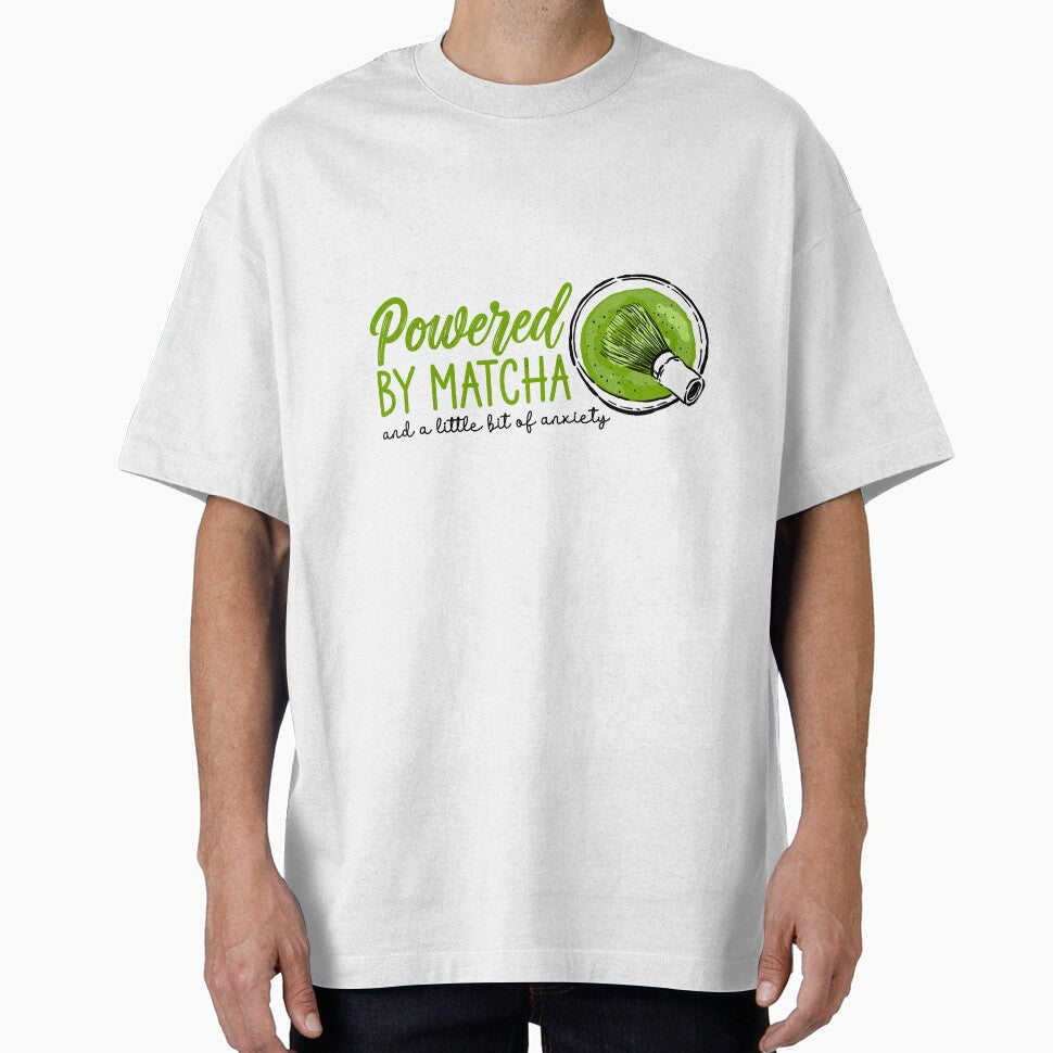 Powered By Matcha And A Little Bit Of Anxiety - Funny Relatable Green Tea by the-Z3nith