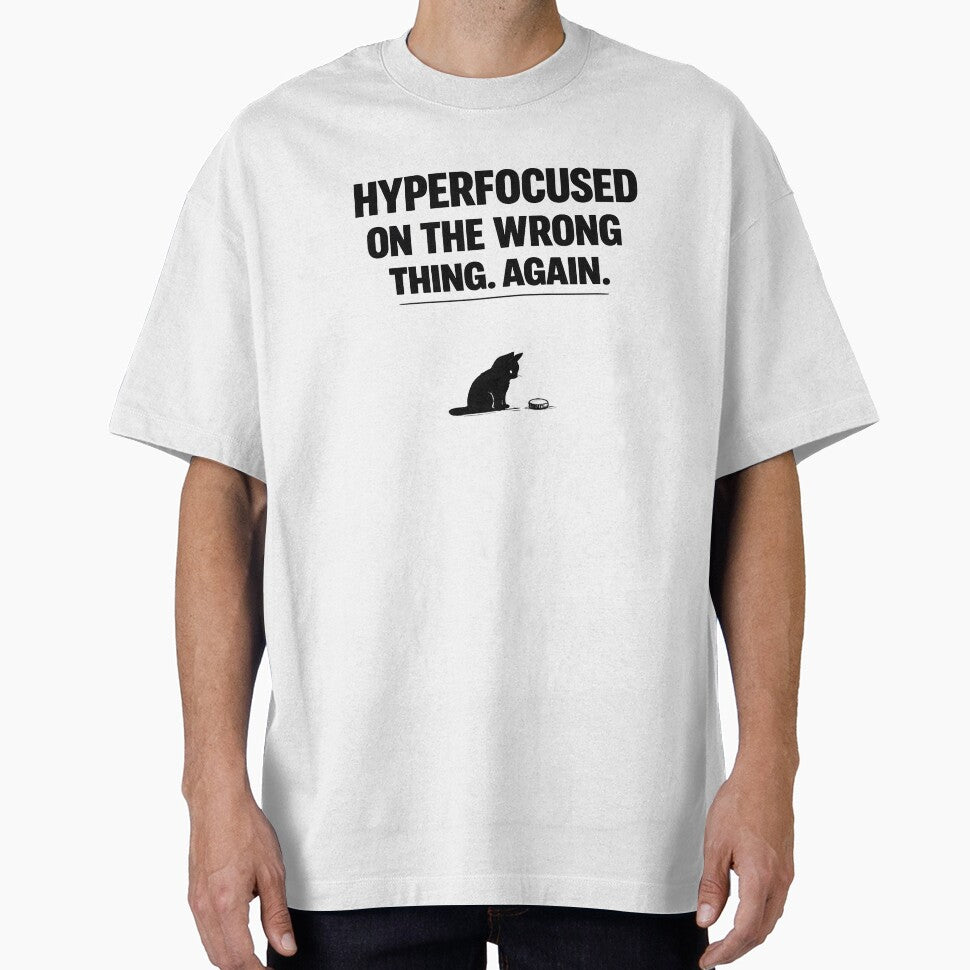 Hyperfocused On The Wrong Thing Again Cat Funny ADHD Shirt Neurodivergent Gift Cat Lover Tee Mental Health Humor Shirt by Moonveil_Studio