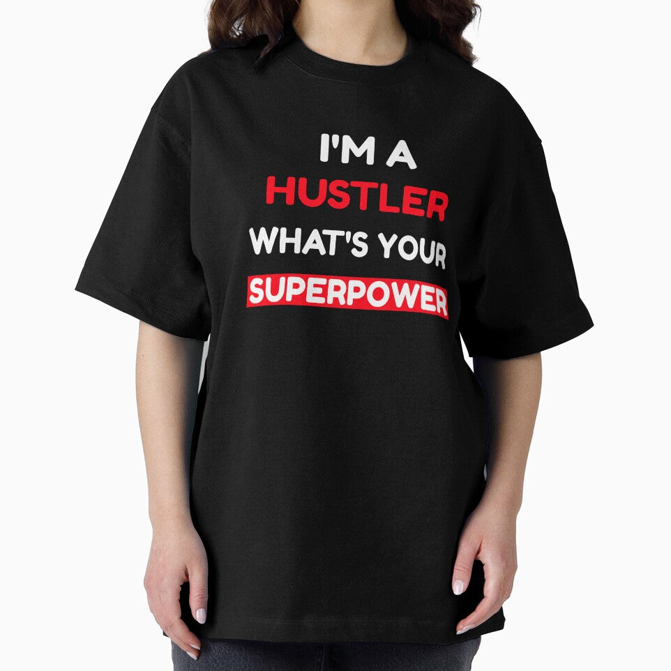 I am a Hustler What's Your Superpower T-shirts and Apparel Design by MucciStore