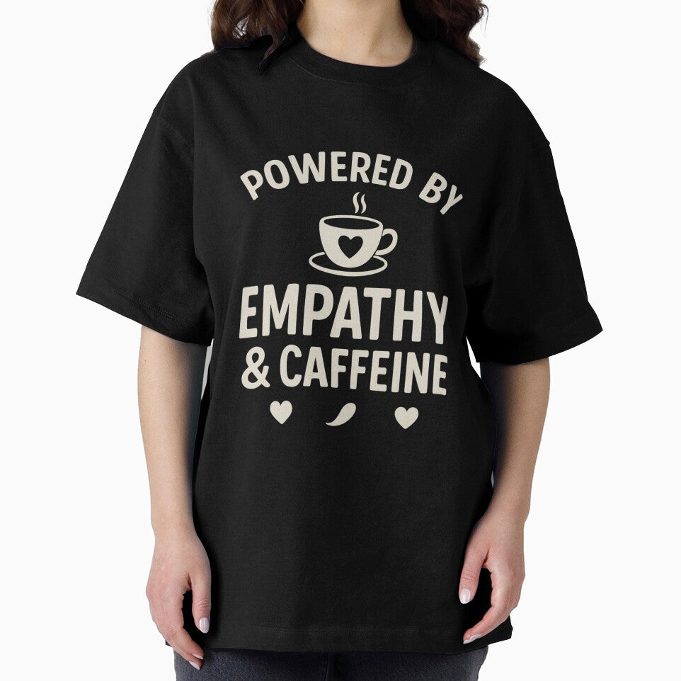 Powered by Empathy & Caffeine — Social Worker & Mental Health Shirt by Laughprints