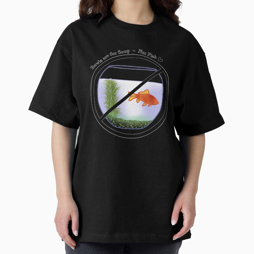 Bowls are for Soup - Not Fish by Taylor Willis