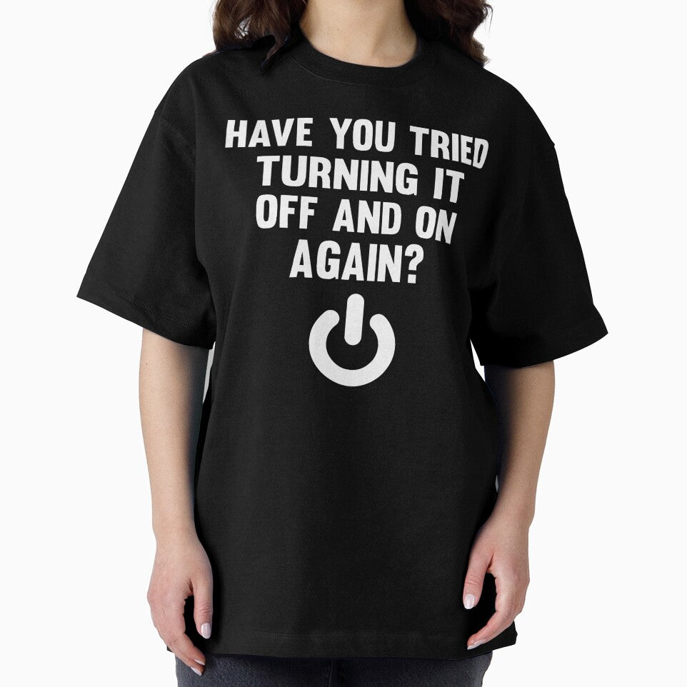 Have You Tried Turning It Off And On Again by averyfisher
