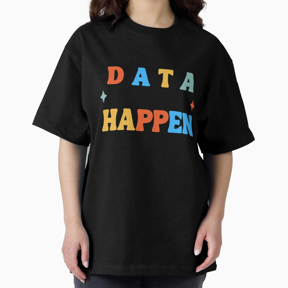 Data or It Didn't Happen Funny Science Data Analyst Groovy T-Shirt by CLAROCHOP