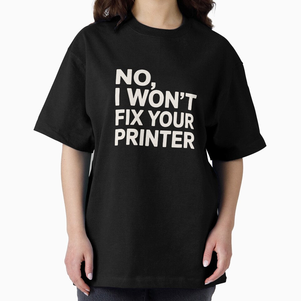 No I Won't Fix Your Printer IT Humor by SplashTastic