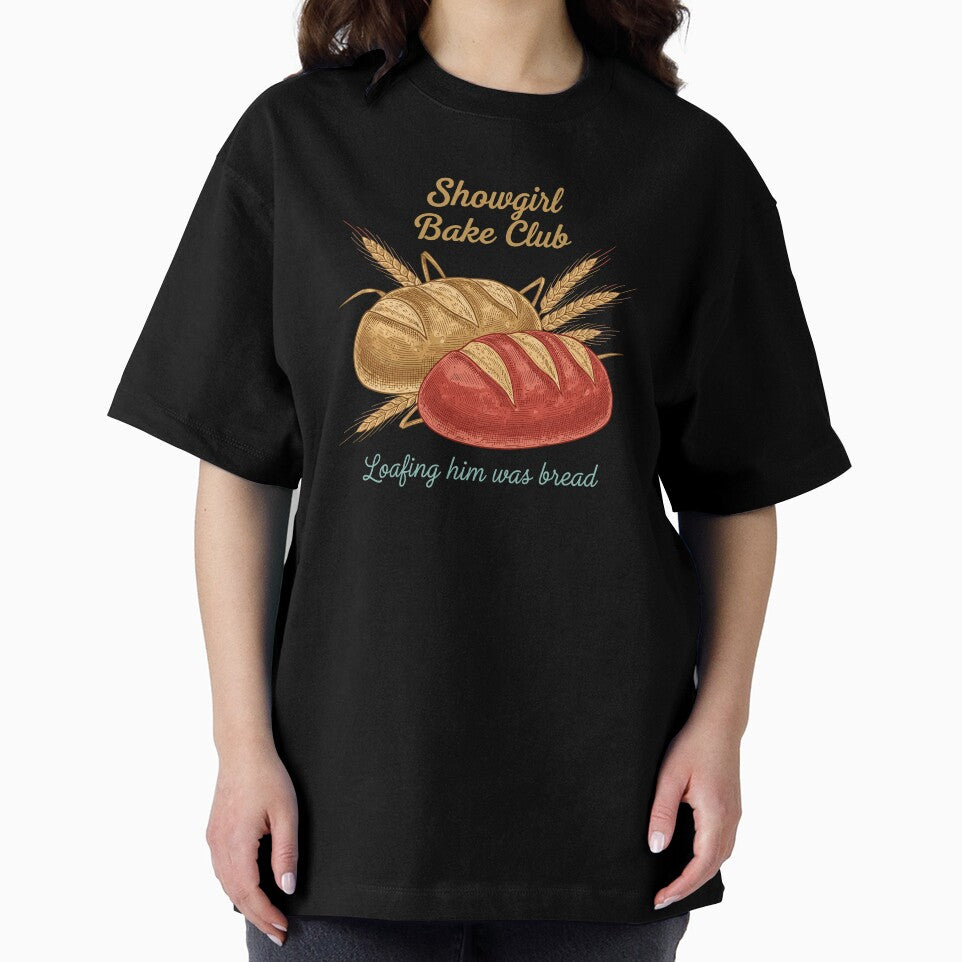 Showgirl Bake Club Loafing Him Was Bread Vintage by Dressed For  Duty