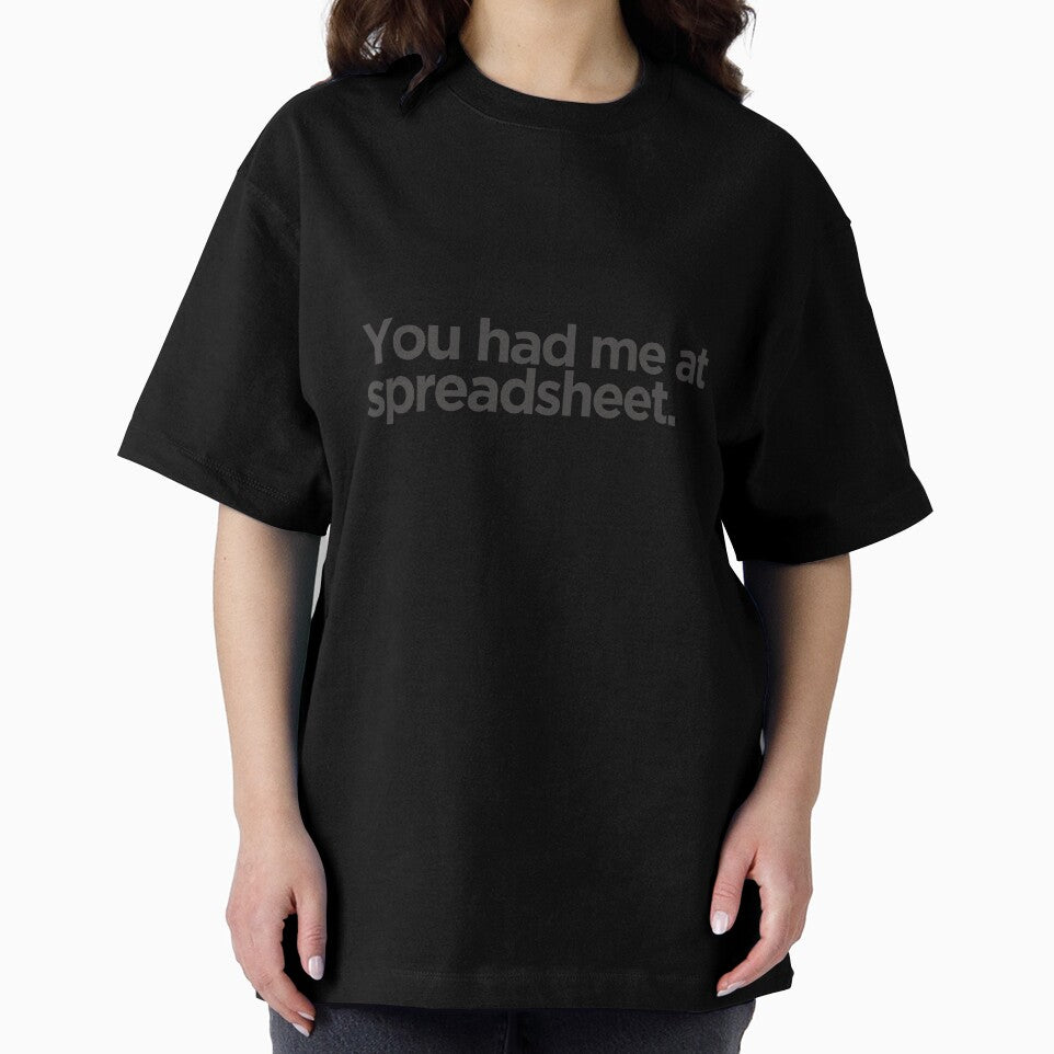 You had me at spreadsheet by Oreo2020 Creations
