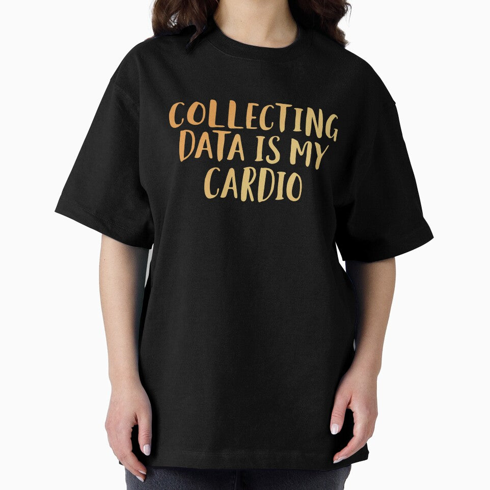 Collecting Data is my Cardio by edwinvisuals