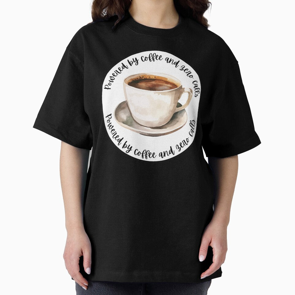 Powered By Coffee And Zero Calls | Funny Remote Work Quote by Personal Echo