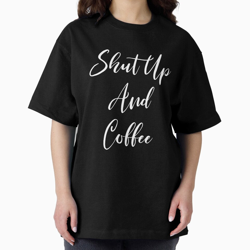 Shut Up And Coffee - Coffee - Caffeine Addict - Funny Coffee - Coffee Gifts - Coffee Addict - Coffee Drinker Gift by Rainwater Merch