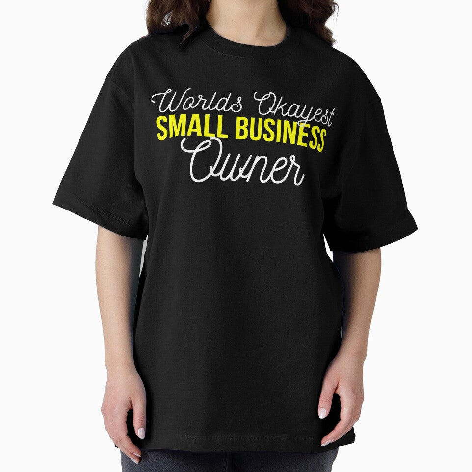 Worlds okayest Small business owner | Small business quotes by Shambusiness