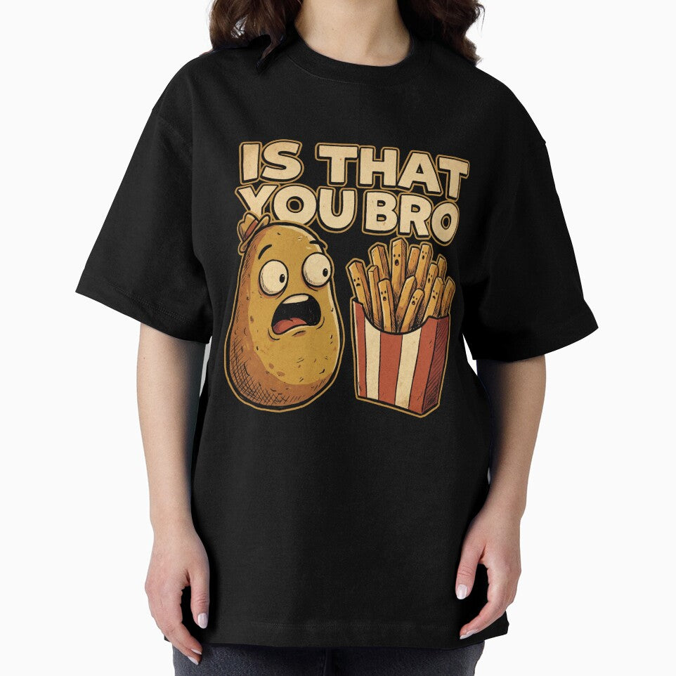 Is That You Bro Funny Potato French Fries Shirt by TeNovaStudio