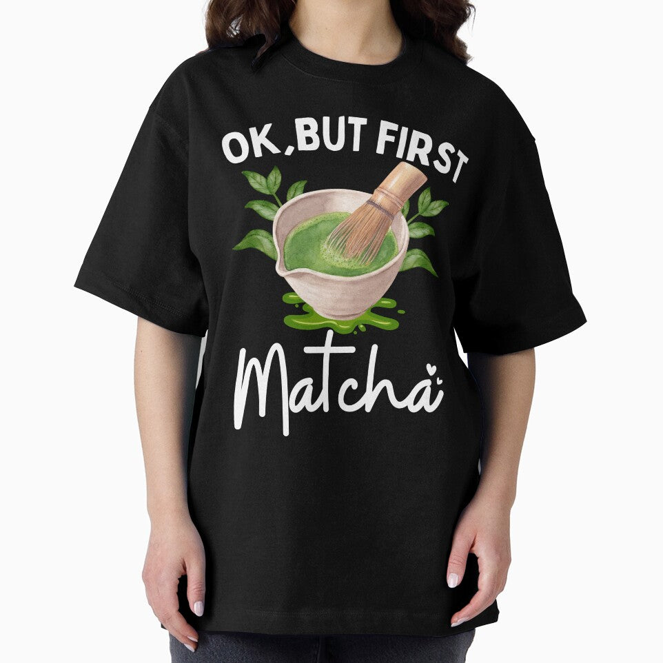 Ok, But First Matcha by thebest-2studio