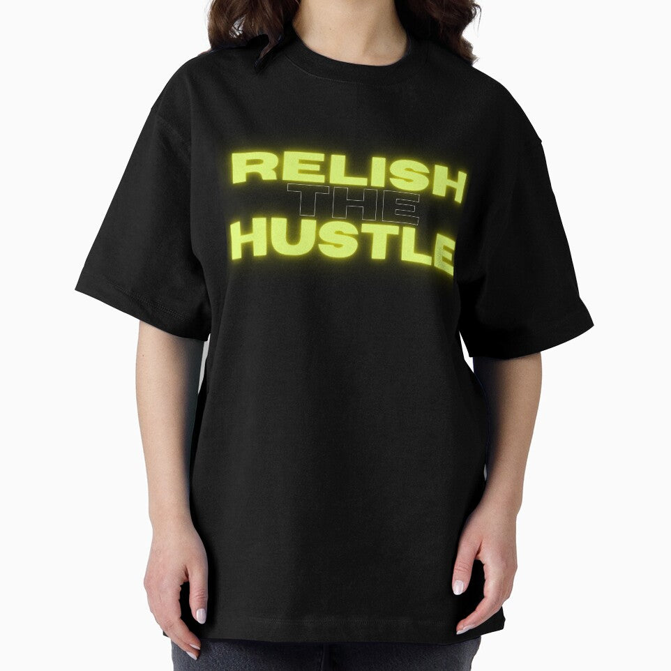 Relish the Hustle by Invstr-Swag