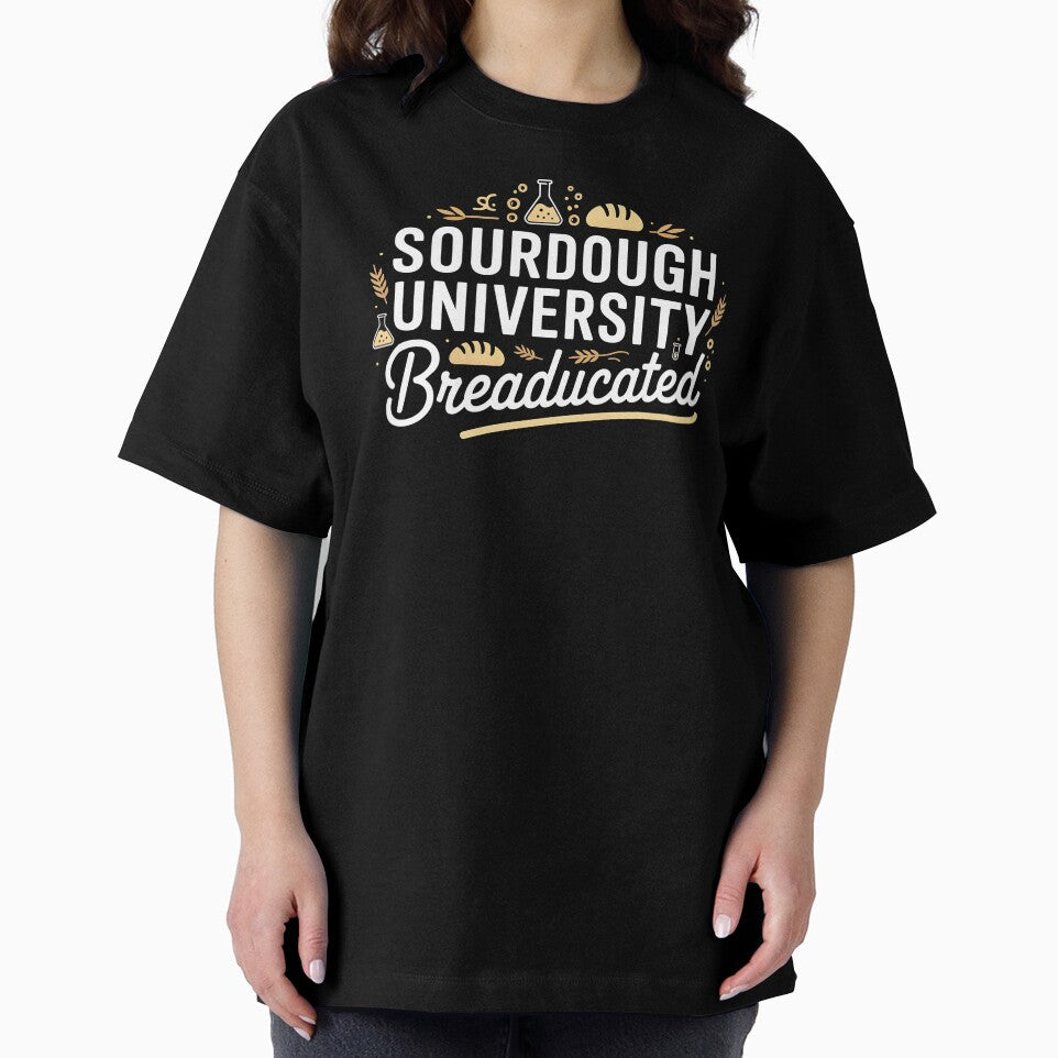 Sourdough University Breaducated  – Yeast Joke  Bread Baking Tee Artisan Baking by Redgiant87x