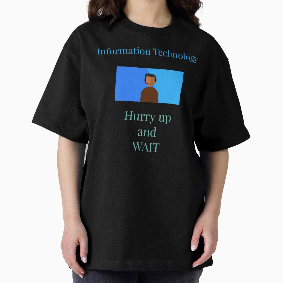 Information Technology Hurry up and wait by Jho251981