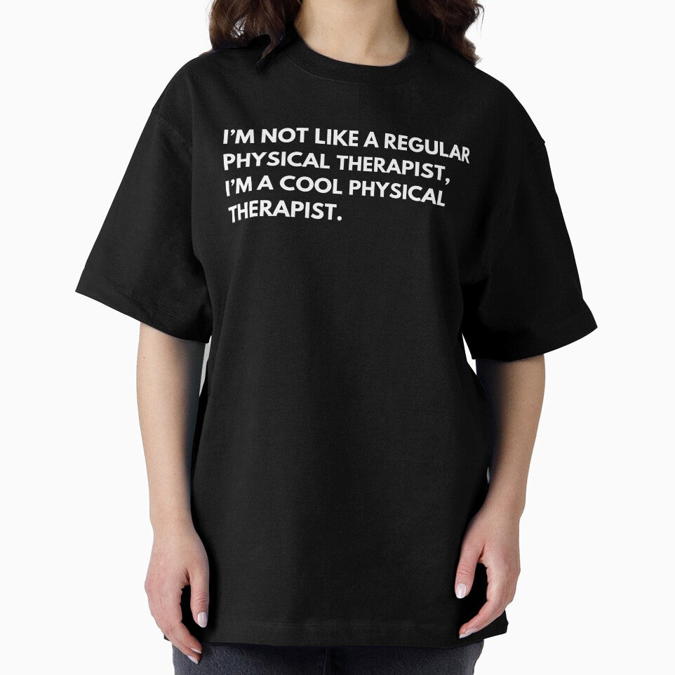 I’m Not Like A Regular Physical Therapist I’m A Cool Physical Therapist Funny by CuteLovelyDesigns