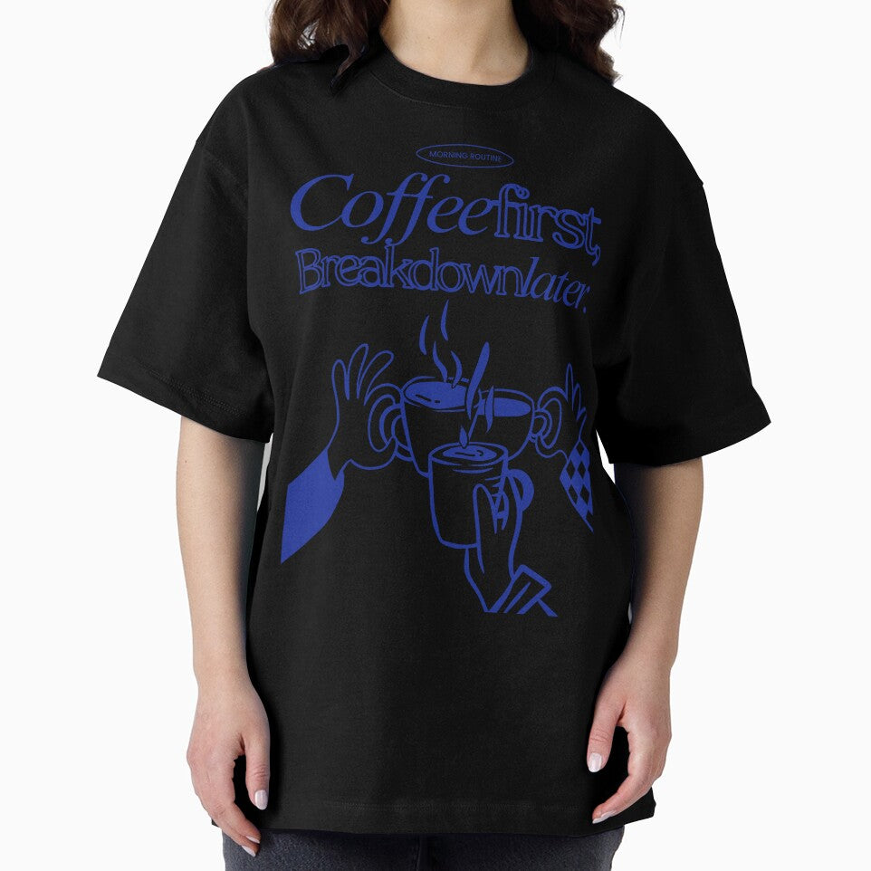 Coffee First, Breakdown Later – Funny Freelancer Coffee Design by Honominu