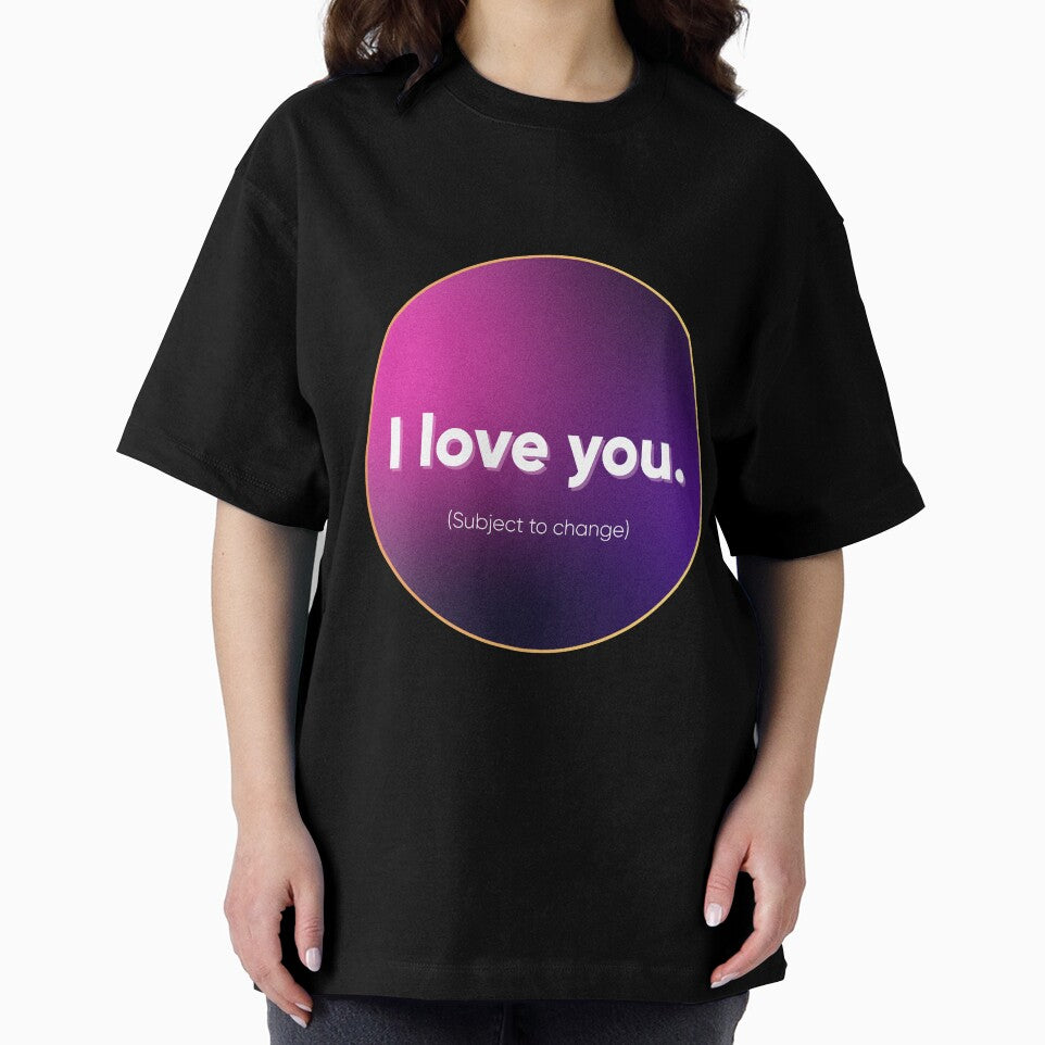 I Love You. (Subject to Change)  Funny Designer & Tech Relationship Humor. Designer's life. by Artio-ArtShop