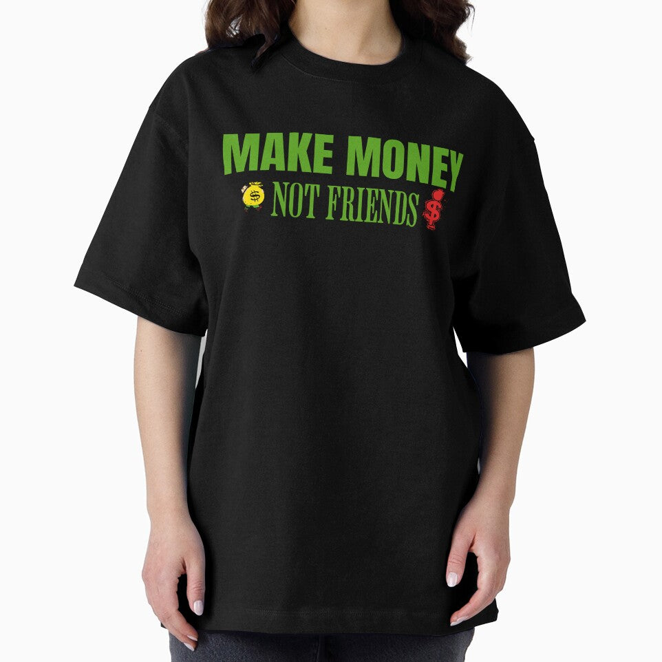 Make Money Not Friends Motivational quotes wealth mindset side hustle lifestyle money for Men and Women by Millionaireboss