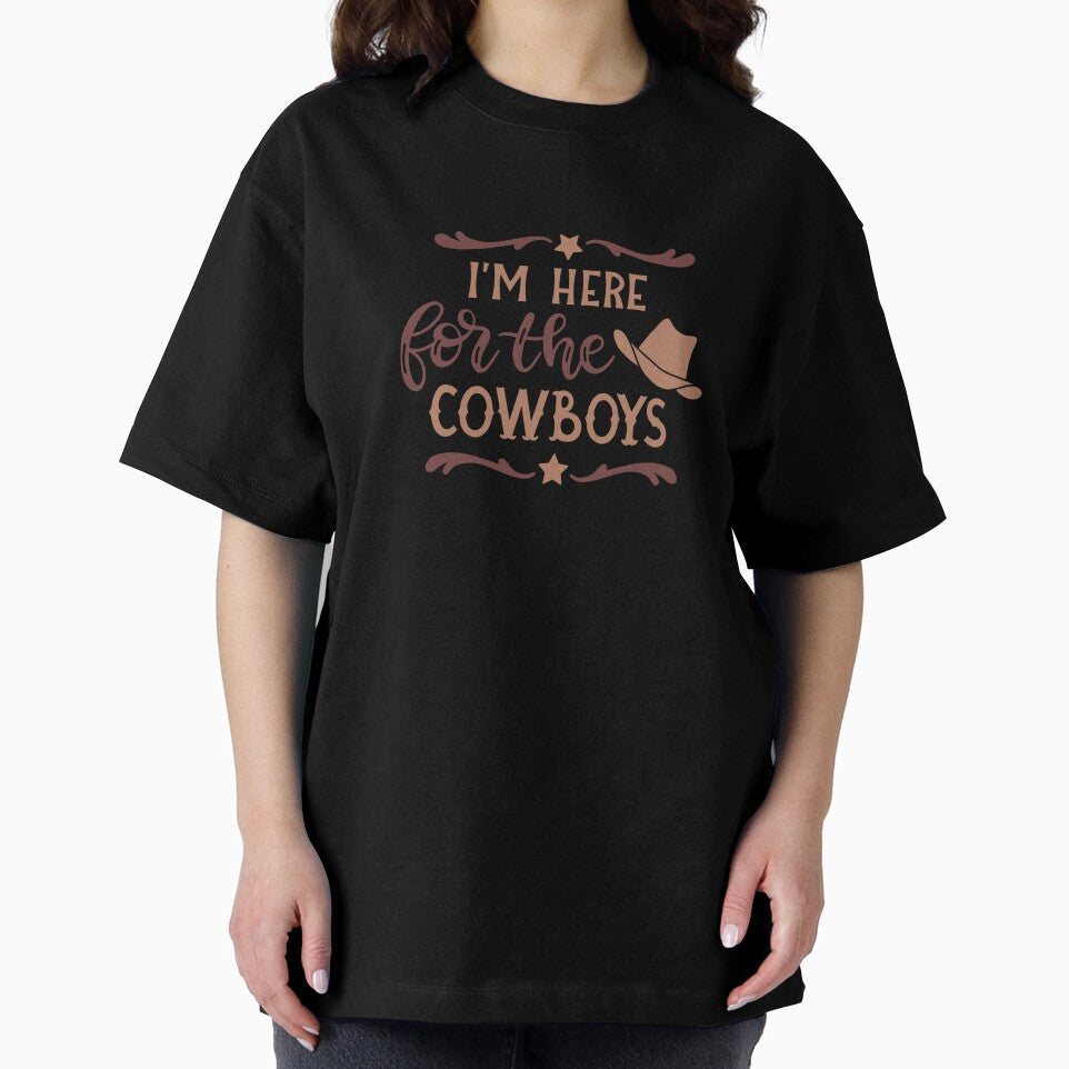 I'm Here For The Cowboys by SpotWarehouse