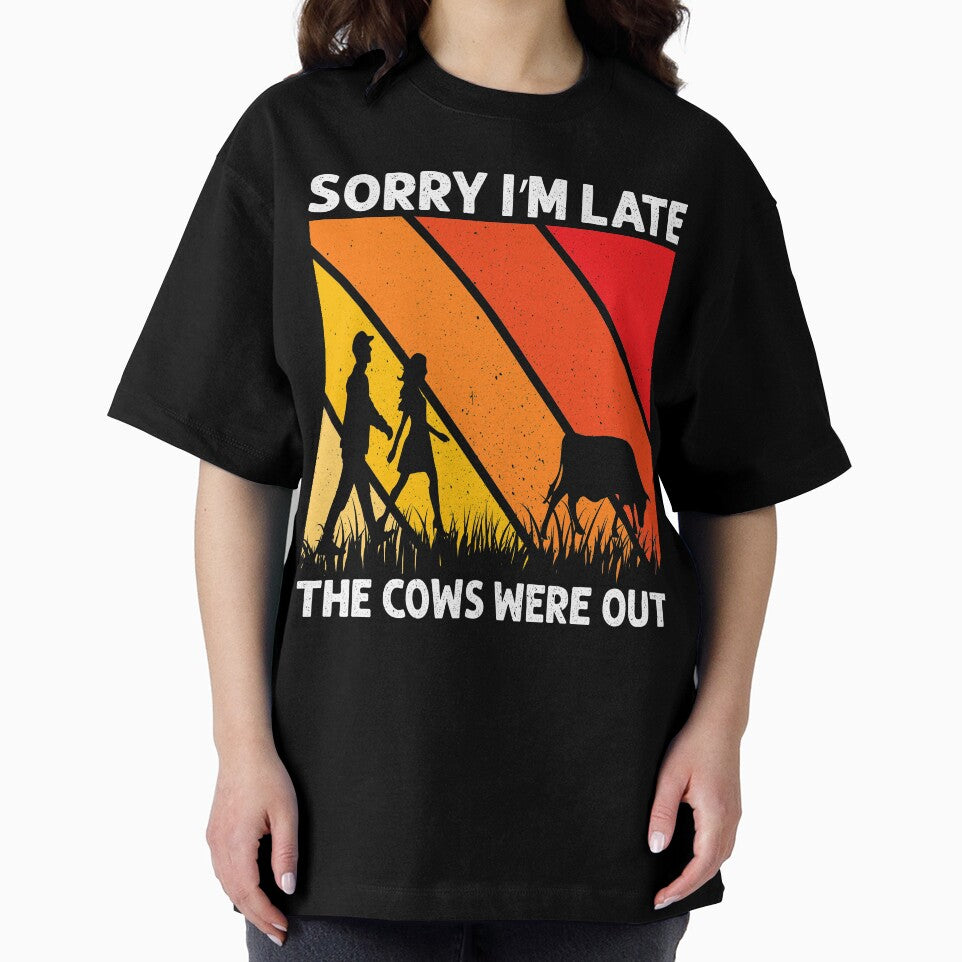 Sorry I'M Late The Cows Were Out Funny Cows Lovers by reginaturner