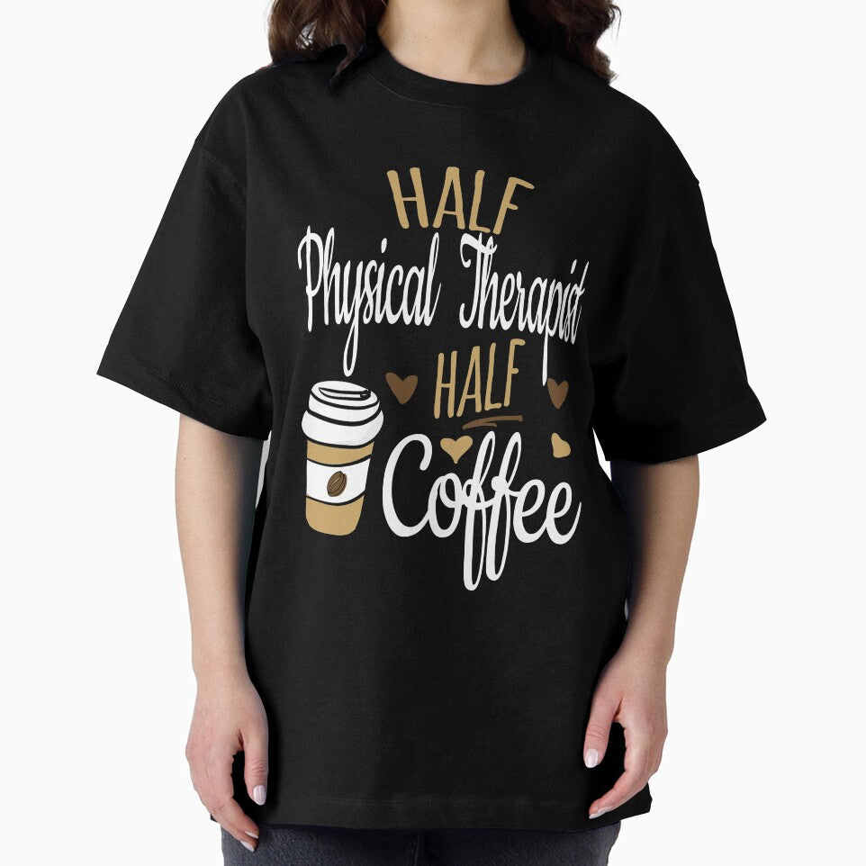 Half Physical Therapist Half Coffee, Funny Physical Therapist by Ripper19