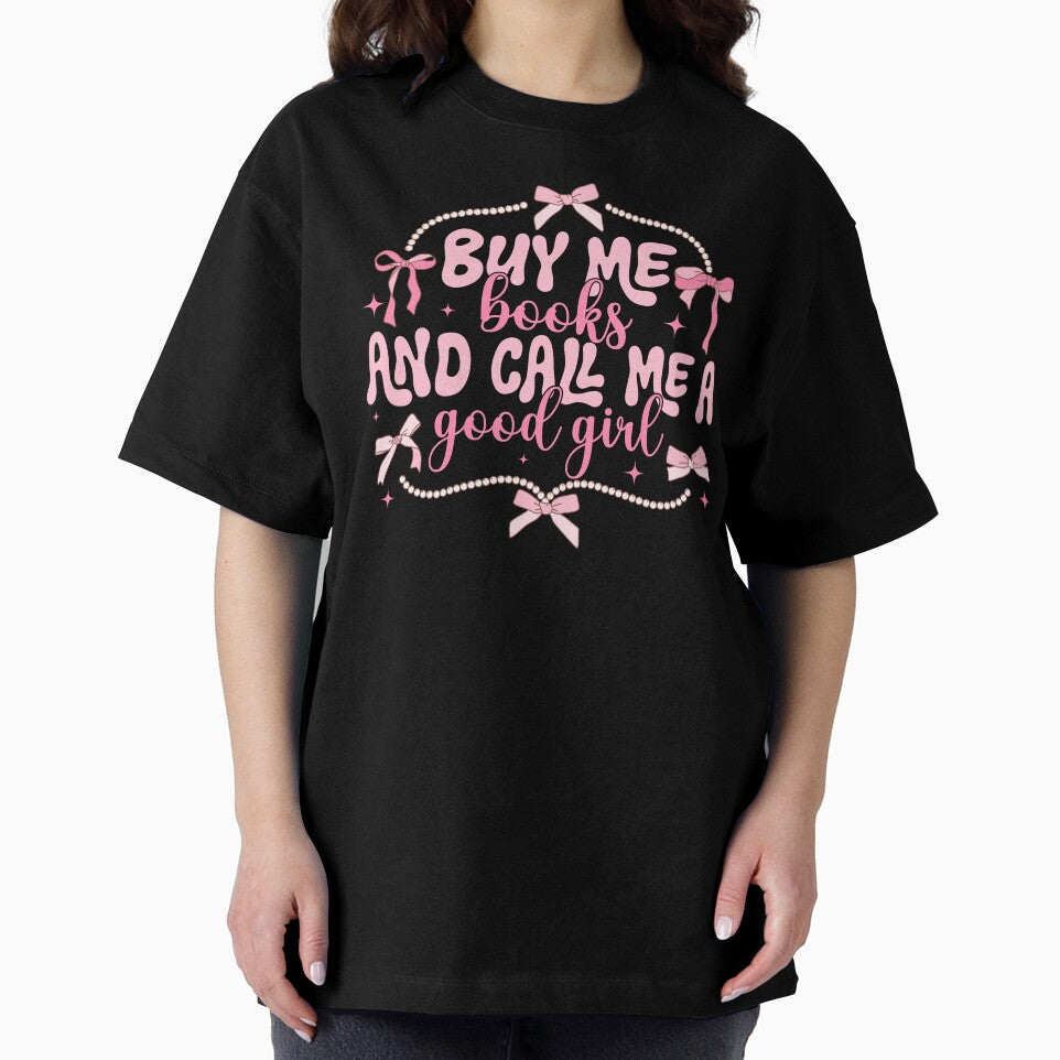 Buy me books and call me good girl | bookish , coquette aesthetic, book lover, spicy book, smut reader png, girly by pugshowsfashion
