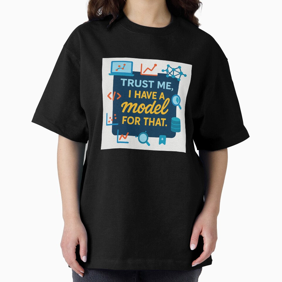 Trust Me, I Have a Model for That – Funny Data Scientist Gift Design by WorkBuddyGifts