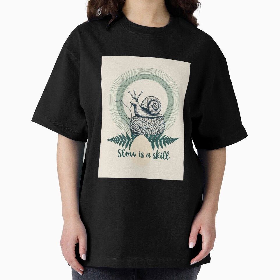 Slow is a Skill – Mindful Crafting and Slow Living Shirt by Mythic Tide