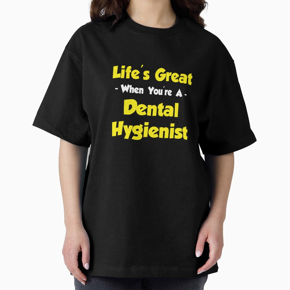 Life's Great When You're A Dental Hygienist by TKUP22