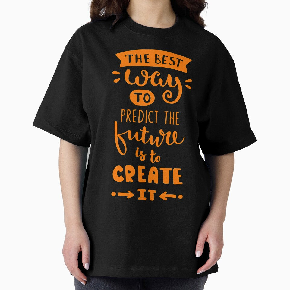 Best Way To Predict Future Is To Create It,Dream Big by So Witcasm ?