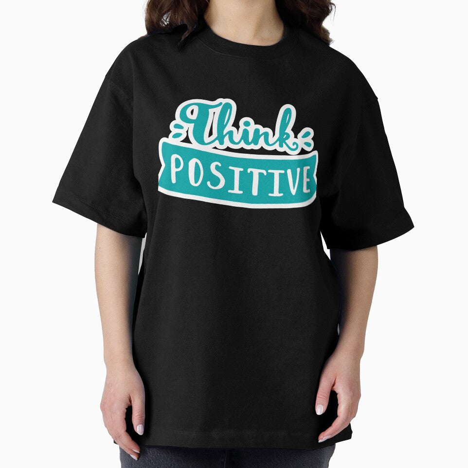 Think Positive, Be Positive Always by So Witcasm ?