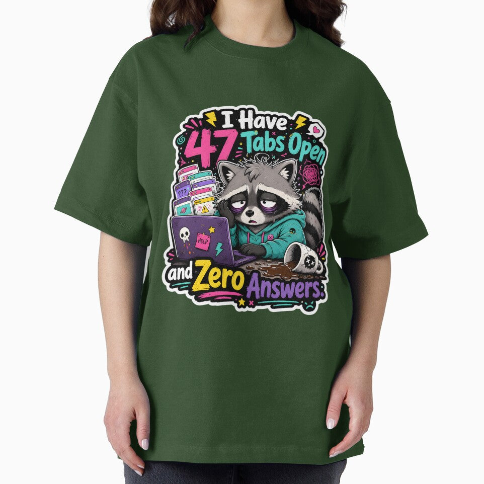 I Have 47 Tabs Open and Zero Answers Raccoon by KXDigitalStudio