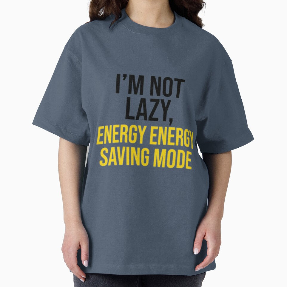 I'm Not Lazy Energy Saving Mode Funny Remote Work by MZAgency